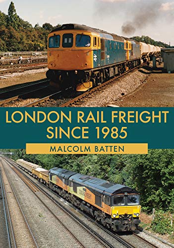 London Rail Freight Since 1985 von Amberley Publishing